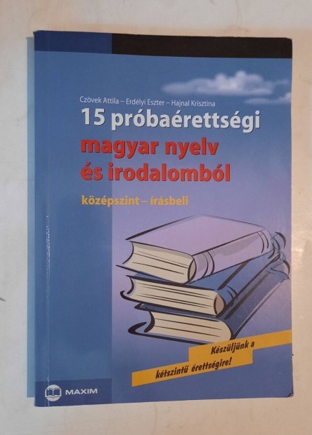 Könyv 15 próbaérettségi magyar nyelv és irodalomból középszint