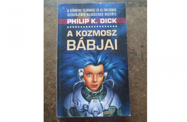Knyv elad: Philip K. Dick: A kozmosz bbjai
