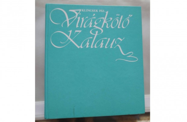 Knyv elad ( Klincsek Pl: Virgkt kalauz )