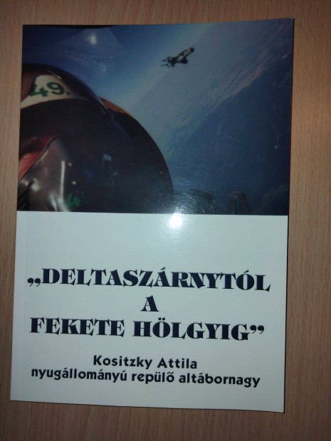 Kositzky Attila "Deltaszrnytl a Fekete Hlgyig" ( dediklt)