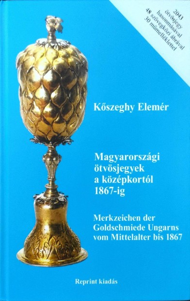 Kszeghy Elemr: Magyarorszgi tvsjegyek a kzpkortl 1867-ig