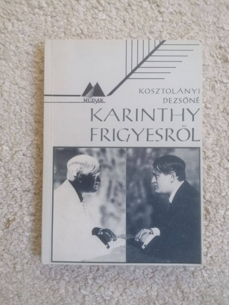 Kosztolnyi Dezsn: Karinthy Frigyesrl