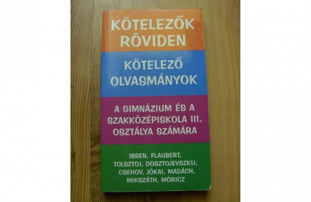 Ktelez olvasmnyok rviden. Irodalom 11. osztly