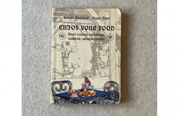 Kovács Andrásné Vajda Tibor: Enjoy Your Food!