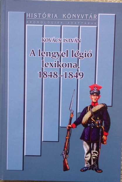 Kovács István: A lengyel légió lexikona, 1848-1849, Bp., 2007