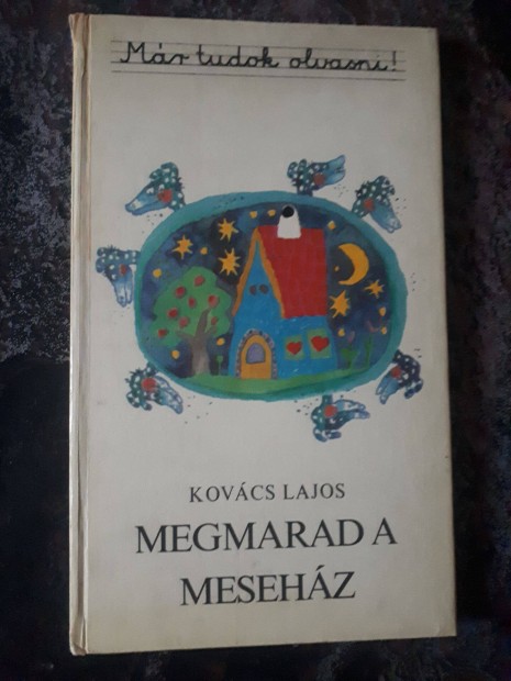 Kovcs Lajos: Megmarad a mesehz (Mr tudok olvasni sorozat)