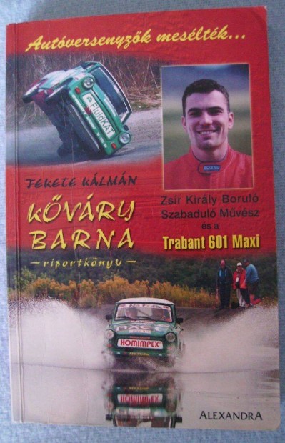 Kőváry Barna riportkönyv (Autóversenyzők mesélték, rallye)