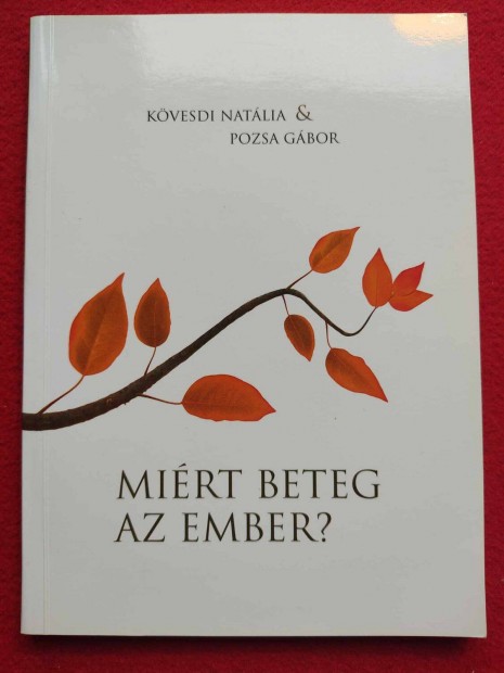 Kvesdi Natlia s Pozsa Gbor : Mirt beteg az ember ?