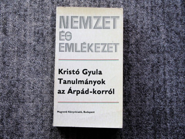 Krist Gyula Tanulmnyok az rpd-korrl