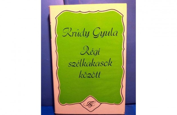 Krdy Gyula: Rgi szlkakasok kztt