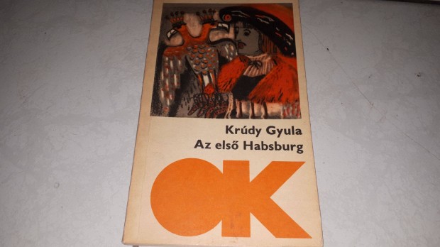 Krdy Gyula - Az els Habsburg