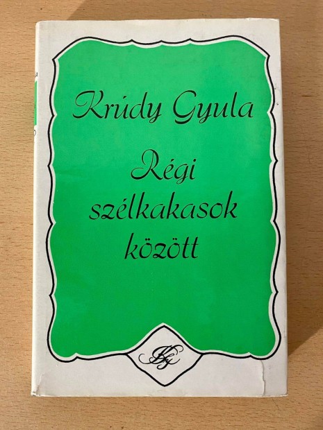 Krdy Gyula - Rgi szlkakasok kztt (Szpirodalmi Knyvkiad 1976)