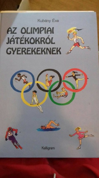 Kubny va - Az Olimpiai Jtkokrl Gyerekeknek - Kaligram