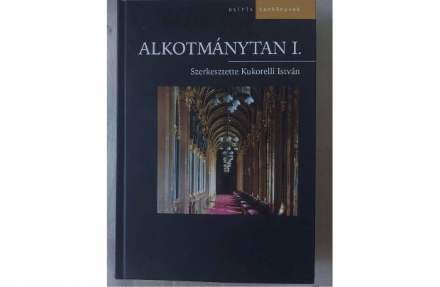 Kukorelli Istvn(szerk.): Alkotmnytan I. (Osiris, 2007)