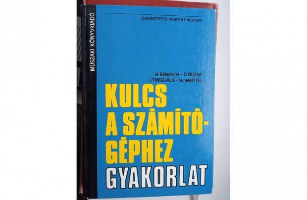 Kulcs a szmtgphez - Gyakorlat , MK kiad 1984