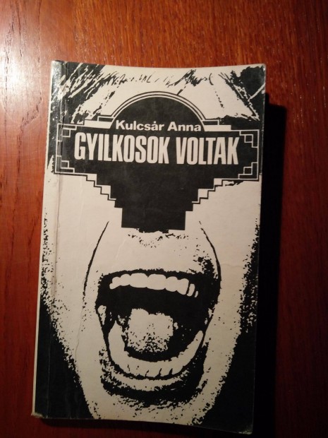 Kulcsr Anna - Gyilkosok voltak