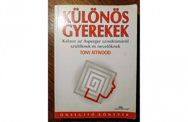 Különös gyerekek - Kalauz az Asperger szindrómáról szülőknek és nevelő