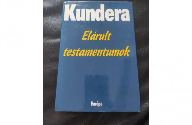 Kundera : Elrult testamentumok