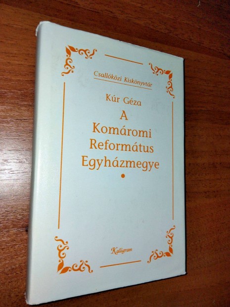 Kr Gza : A Komromi Reformtus Egyhzmegye