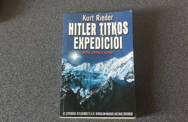 Kurt Rieder Hitler titkos expedcii knyv