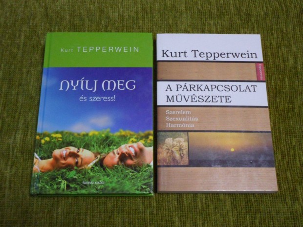 Kurt Tepperwein: Nylj meg s szeress! + A prkapcsolat mvszete