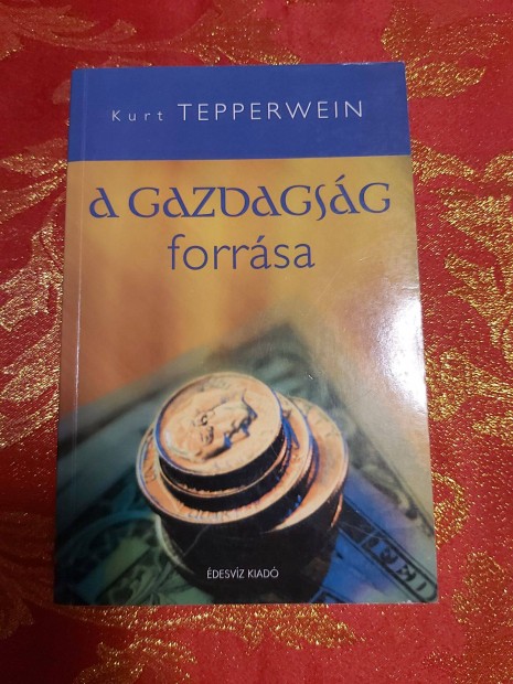 Kurt Tepperwein : A gazdagsg forrsa