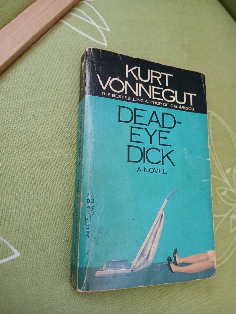 Kurt Vonnegut: Deadeye dick 1985 USA kiads