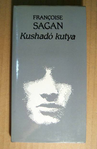 Kushad Kutya (Francoise Sagan) 1985 (9kp+tartalom)