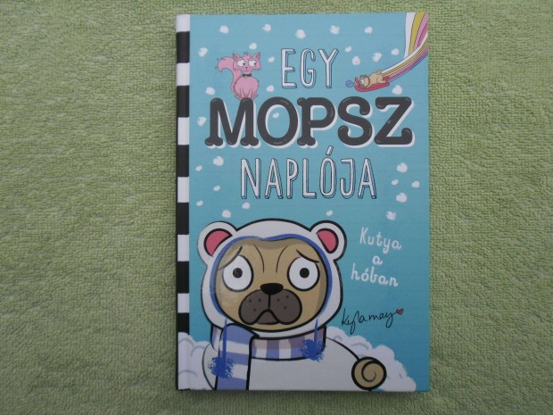 Kyla May: Egy mopsz naplja - Kutya a hban