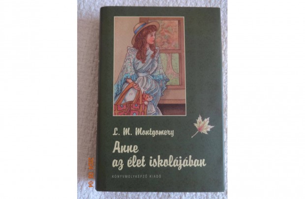 L. M. Montgomery: Anne az let iskoljban (Anne 2.)