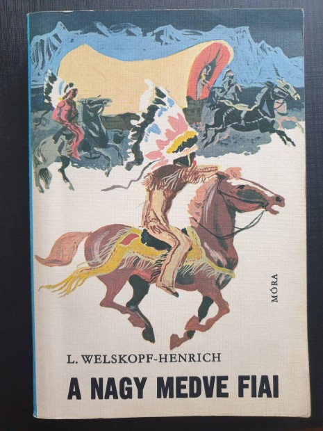 L. Welskopf-Heinrich - A Nagy Medve fiai