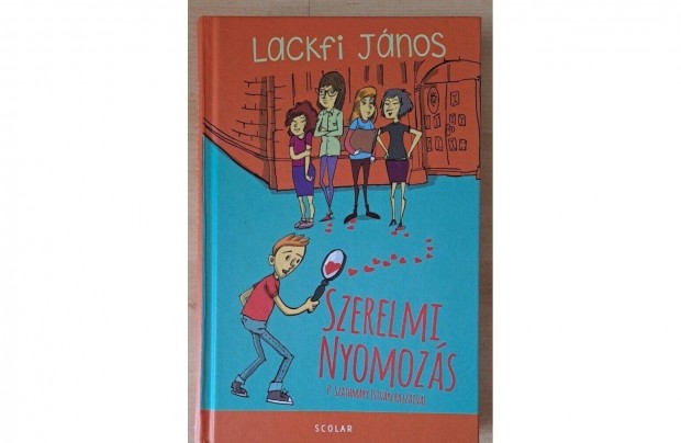 Lackfi Jnos - Szerelmi nyomozs