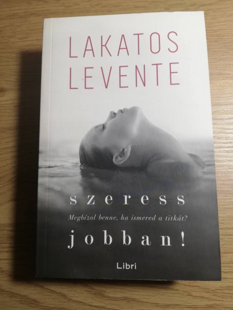 Lakatos Levente : Szeress jobban! 