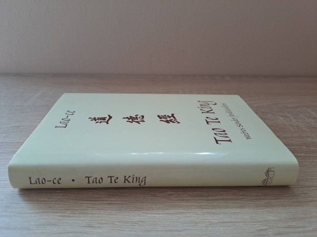Lao-ce: Tao Te King(Weöres Sándor fordításában)