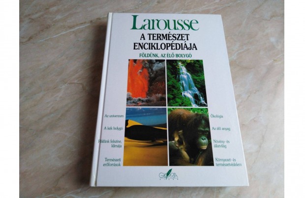 Larousse - A termszet enciklopdija - Fldnk, az l bolyg