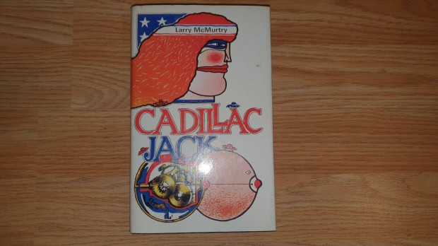 Larry Mcmurtry: Cadillac Jack (1988) - ingyen elvihet