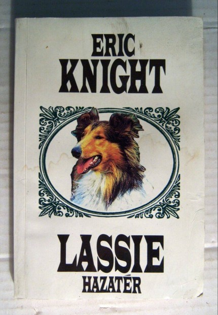 Lassie Hazatr (Eric Knight) 1994 (viseltes) 5kp+tartalom