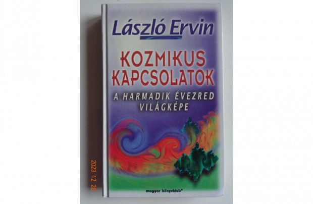 Lszl Ervin : Kozmikus kapcsolatok /A harmadik vezred vilgkpe