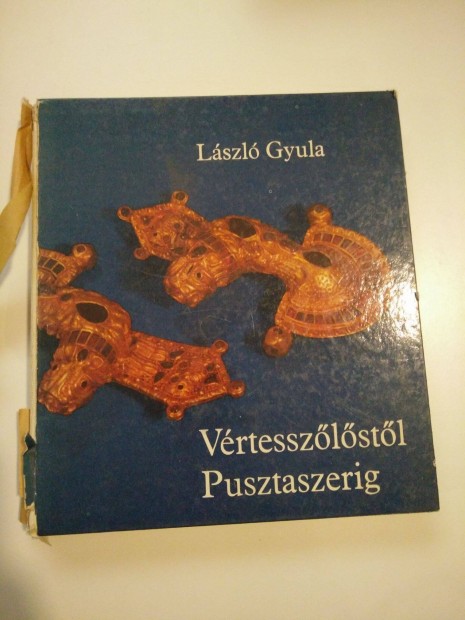 Lszl Gyula - Vrtesszlstl Pusztaszerig