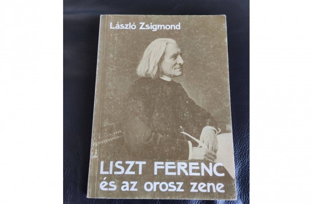 Lszl Zsigmond : Liszt Ferenc s az orosz zene