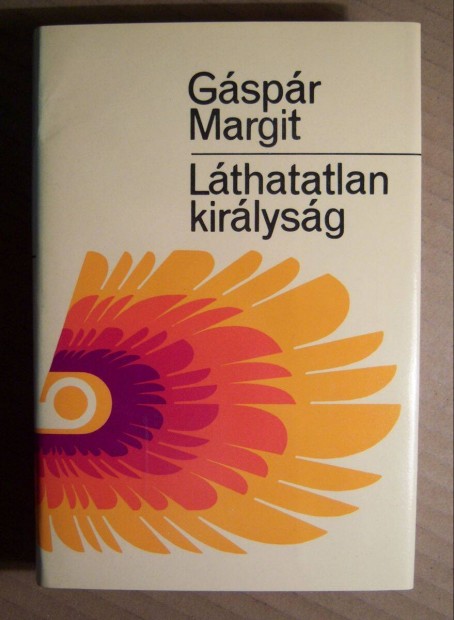 Lthatatlan Kirlysg (Gspr Margit) 1985 (10kp+tartalom)