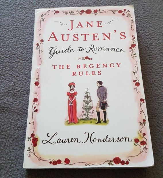 Lauren Henderson: Jane Austen's Guide to Romance - The Regency Rules