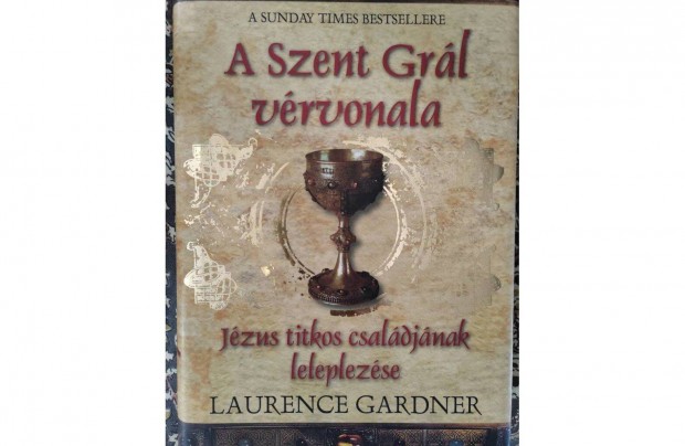 Laurence Gardner A Szent Grl vrvonala