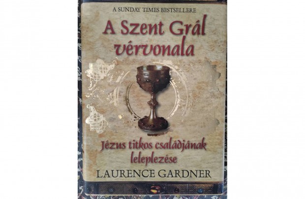 Laurence Gardner A Szent Grl vrvonala