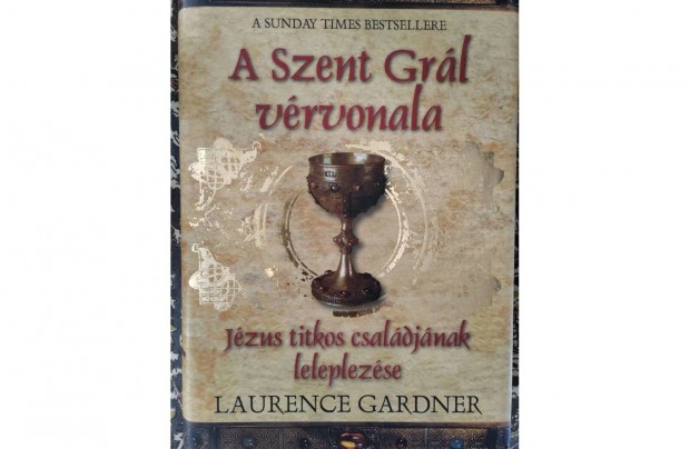 Laurence Gardner A Szent Grl vrvonala