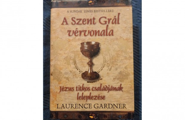 Laurence Gardner: A Szent Grl vrvonala. c. knyv elad