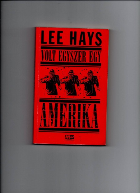 Lee Hays: Volt egyszer egy Amerika - j llapot filmregny