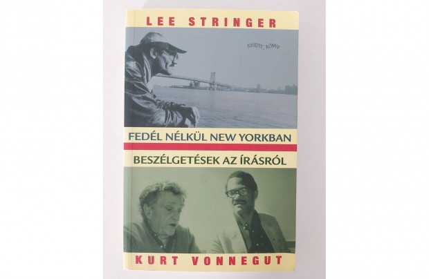 Lee Stringer Kurt Vonnegut: Fedl nlkl New Yorkban