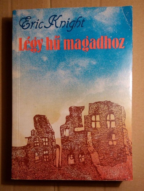 Lgy H Magadhoz (Eric Knight) 1983 (8kp+tartalom)