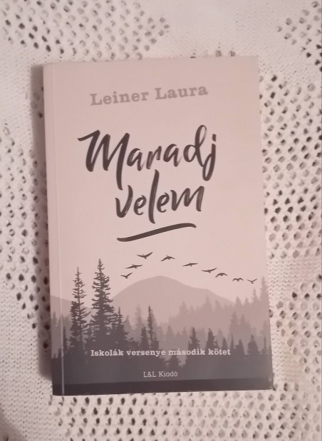 Leiner Laura:Maradj velem